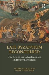 book Late Byzantium Reconsidered: The Arts of the Palaiologan Era in the Mediterranean