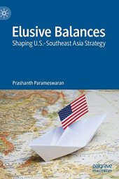 book Elusive Balances: Shaping U.S.-Southeast Asia Strategy