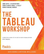 book The Tableau Workshop: A practical guide to the art of data visualization with Tableau