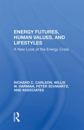 book Energy Futures, Human Values, and Lifestyles: A New Look at the Energy Crisis