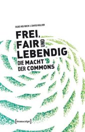 book Frei, fair und lebendig – Die Macht der Commons