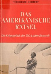 book Das amerikanische Rätsel. Die Kriegspolitik der U.S.A. unter Roosevelt