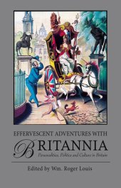 book Effervescent Adventures with Britannia Personalities, Politics and Culture in Britain.