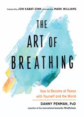 book The Art of Breathing: How to Become at Peace with Yourself and the World