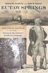 book Eutaw Springs: The Final Battle of the American Revolution's Southern Campaign