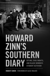 book Howard Zinn's Southern Diary: Sit-Ins, Civil Rights, and Black Women's Student Activism