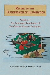 book Record of the Transmission of Illumination, Volume 1: An Annotated Translation of Zen Master Keizan’s Denkōroku