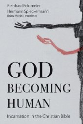 book God Becoming Human: Incarnation in the Christian Bible