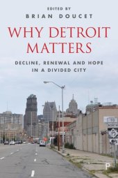 book Why Detroit matters : decline, renewal, and hope in a divided city