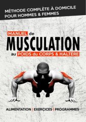 book Manuel de Musculation au Poids du Corps & Haltère: Méthode complète à domicile pour homme