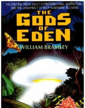 book Gods of Eden; The Chilling Truth About Extraterrestrial Infiltration and Conspiracy To Keep Humankind In Chains