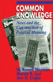 book Common Knowledge: News and the Construction of Political Meaning