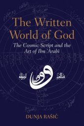 book The Written World of God: The Cosmic Script and the Art of Ibn 'Arabi