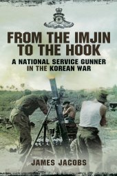 book From the Imjin to the Hook: A National Service Gunner in the Korean War