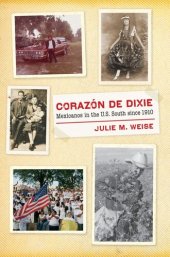 book Corazón de Dixie Mexicanos in the U.S. South since 1910