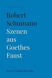 book Robert Schumann: Szenen aus Goethes Faust