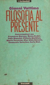 book Filosofia al presente. Conversazioni con Francesco Barone, Remo Bodei, Italo Mancini, Vittorio Mathieu, Mario Perniola, Pier Aldo Rovati, Emanuele Severino, Carlo Sini