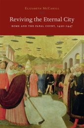 book Reviving the eternal city Rome and the papal court : 1420-1447