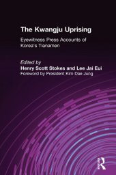 book The Kwangju Uprising: A Miracle of Asian Democracy as Seen by the Western and the Korean Press: A Miracle of Asian Democracy as Seen by the Western and the Korean Press