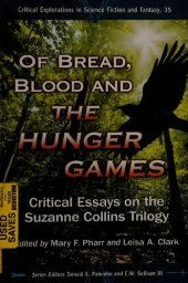 book Of Bread, Blood and The Hunger Games: Critical Essays on the Suzanne Collins Trilogy