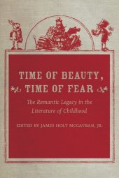 book Time of Beauty, Time of Fear: The Romantic Legacy in the Literature of Childhood