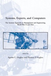 book Systems, Experts, and Computers: The Systems Approach in Management and Engineering, World War II and After