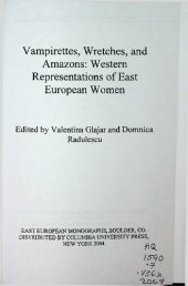 book Vampirettes, Wretches, and Amazons: Western Representations of East European Women