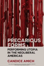 book Precarious Forms: Performing Utopia in the Neoliberal Americas