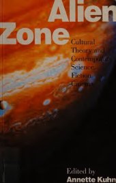 book Alien Zone: Cultural Theory and Contemporary Science Fiction Cinema