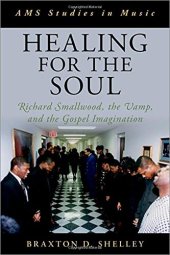 book Healing for the Soul: Richard Smallwood, the Vamp, and the Gospel Imagination