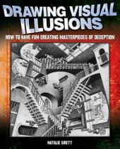 book Drawing Visual Illusions: How to Have Fun Creating Masterpieces of Deception [Mar 01, 2010] Sirett, Natalie