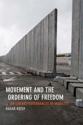 book Movement and the Ordering of Freedom: On Liberal Governances of Mobility