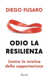 book Odio la resilienza. Contro la mistica della sopportazione