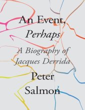 book An Event, Perhaps: A Biography of Jacques Derrida