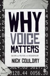 book Why Voice Matters: Culture And Politics After Neoliberalism