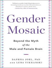 book Gender mosaic : beyond the myth of the male and female brain