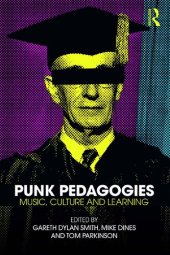 book Punk Pedagogies: Music, Culture and Learning