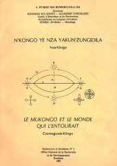 book N'Kongo Ye Nza Yakun'Zungidila [ Le Mukongo Et Le Monde Qui L'Entourait ]N'Kongo Ye Nza Yakun'zungidila: Nza-Kôngo = Le Mukongo et le monde qui l'entourait: Cosmogonie-Kôngo