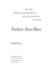 book Darker than Blue: On the Moral Economies of Black Atlantic Culture