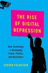 book The Rise of Digital Repression: How Technology is Reshaping Power, Politics, and Resistance