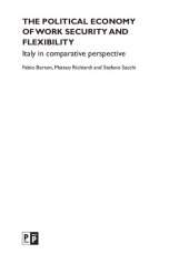 book The Political Economy of Work Security and Flexibility: Italy in Comparative Perspective