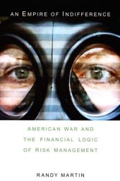 book An Empire of Indifference: American War and the Financial Logic of Risk Management (a Social Text book)