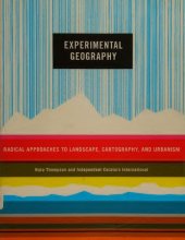 book Experimental Geography: Radical Approaches to Landscape, Cartography, and Urbanism