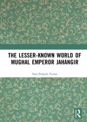 book The Lesser-Known World of Mughal Emperor Jahangir