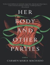 book Her Body and Other Parties: Stories