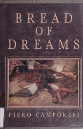 book Bread of Dreams: Food and Fantasy in Early Modern Europe