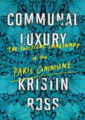 book Communal Luxury: The Political Imaginary of the Paris Commune