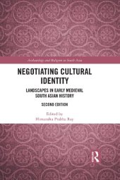 book Negotiating Cultural Identity: Landscapes in Early Medieval South Asian History