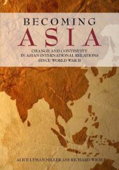 book Becoming Asia: Change and Continuity in Asian International Relations Since World War II