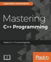 book Mastering C++ Programming: Modern C++17 at Your Fingertips